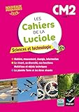 Sciences et technologie CM2 Les cahiers de la Luciole: