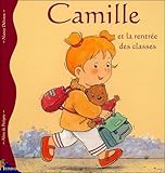 Camille et la rentrée des classes: Avec 1 sac à dos
