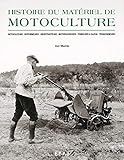 Histoire Du Materiel De Motoculture. Motoculteurs,
