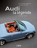 Audi, la légende: Edition Audi Tradition, le livre