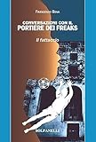 Conversazioni con il portiere dei freaks. Il fattaccio