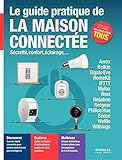 Le guide pratique de la maison connectée: Sécurité,