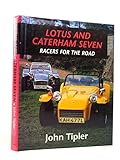 Lotus and Caterham Seven: Racers for the Road