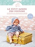 Le petit monde des poupons: 30 vêtements et accessoires