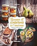 Bocaux et conserves à l'ancienne: Plus de 100 recettes