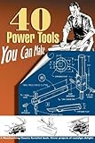 40 Power Tools You Can Make