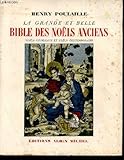 La grande et belle Bible des Noëls anciens : Noëls