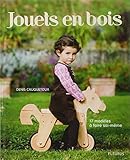 Jouets en bois: 17 Modèles à faire soi-même