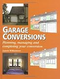 Garage Conversions: Planning, Managing and Completing