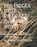 LES PIEGES ET LE PIEGEAGE DANS LES BOIS: Les astuces
