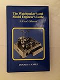 The Watchmaker's and Model Engineer's Lathe: A User's