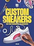 Custom sneakers: Tout pour personnaliser ses chaussures