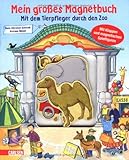 Mein großes Magnetbuch: Mit dem Tierpfleger durch den