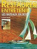 Restaurer Et Entretenir Les Bateaux En Bois