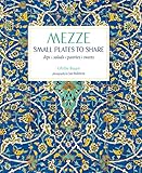 Mezze: Small Plates to Share