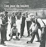 Les jeux de boules: A travers la carte postale ancienne