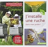 J'installe une ruche dans mon jardin !: Je récolte