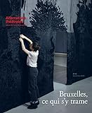 Bruxelles, ce qui s'y trame