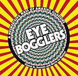 Eye Bogglers: A Mesmerizing Mass of Amazing Illusions