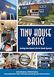 Tiny House Basics: Living the Good Life in Small Spaces